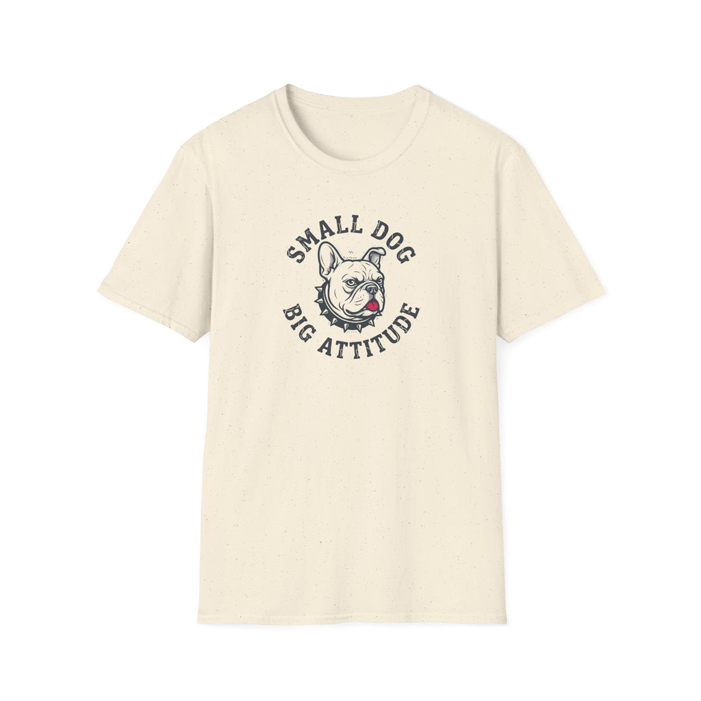 Small Dog Big Attitude T-Shirt — Funny French Bulldog Tee for Dog Lovers