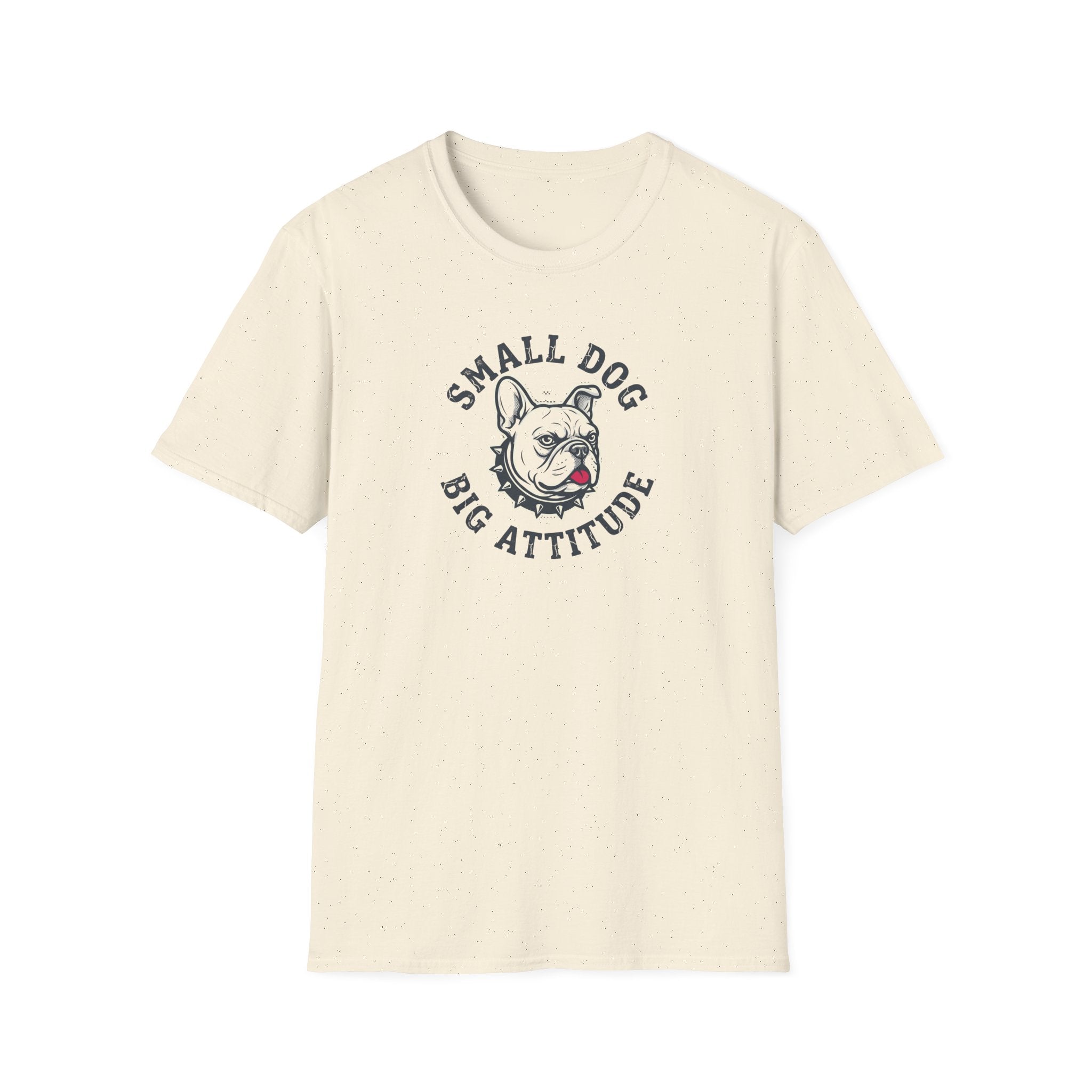 Small Dog Big Attitude T-Shirt — Funny French Bulldog Tee for Dog Lovers