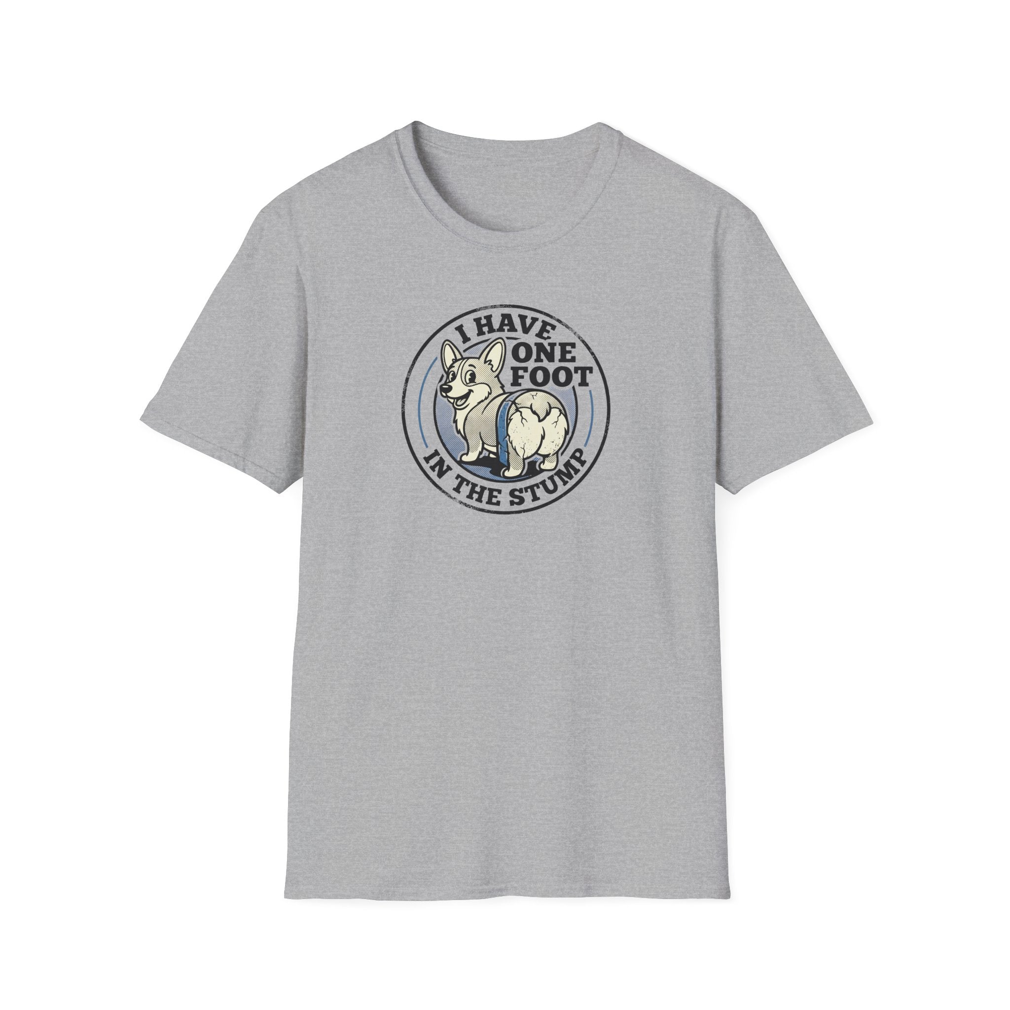 T‑Shirt — "I Have One Foot in the Stump" Corgi Graphic Tee