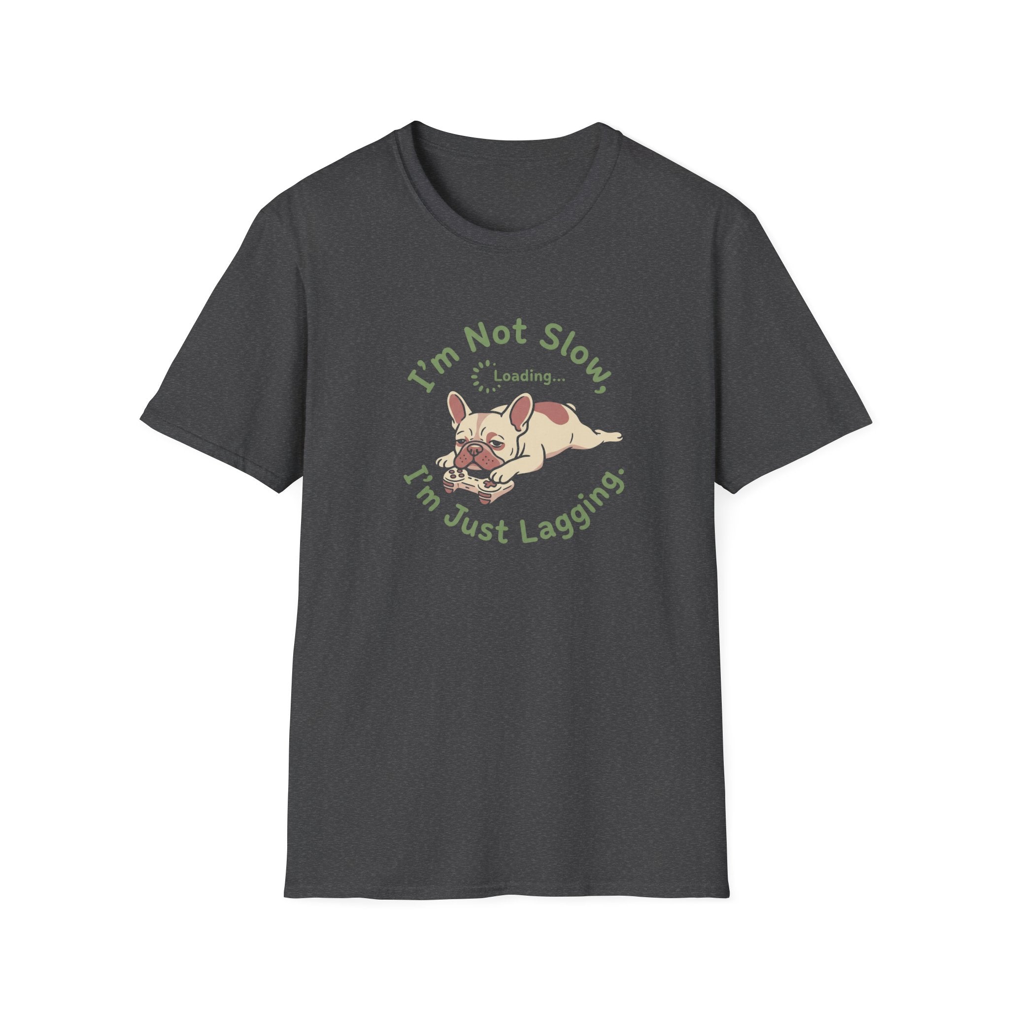 Funny "I'm Not Slow, I'm Just Lagging" French Bulldog T-Shirt
