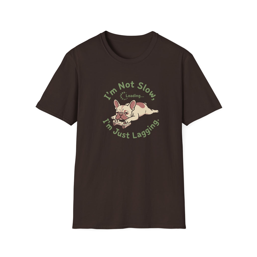 Funny "I'm Not Slow, I'm Just Lagging" French Bulldog T-Shirt