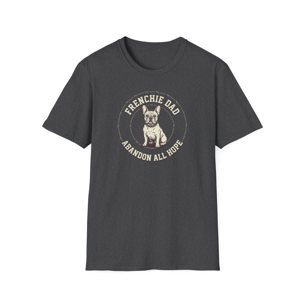 Frenchie Dad T-Shirt — “Abandon All Hope” Vintage Bulldog Tee