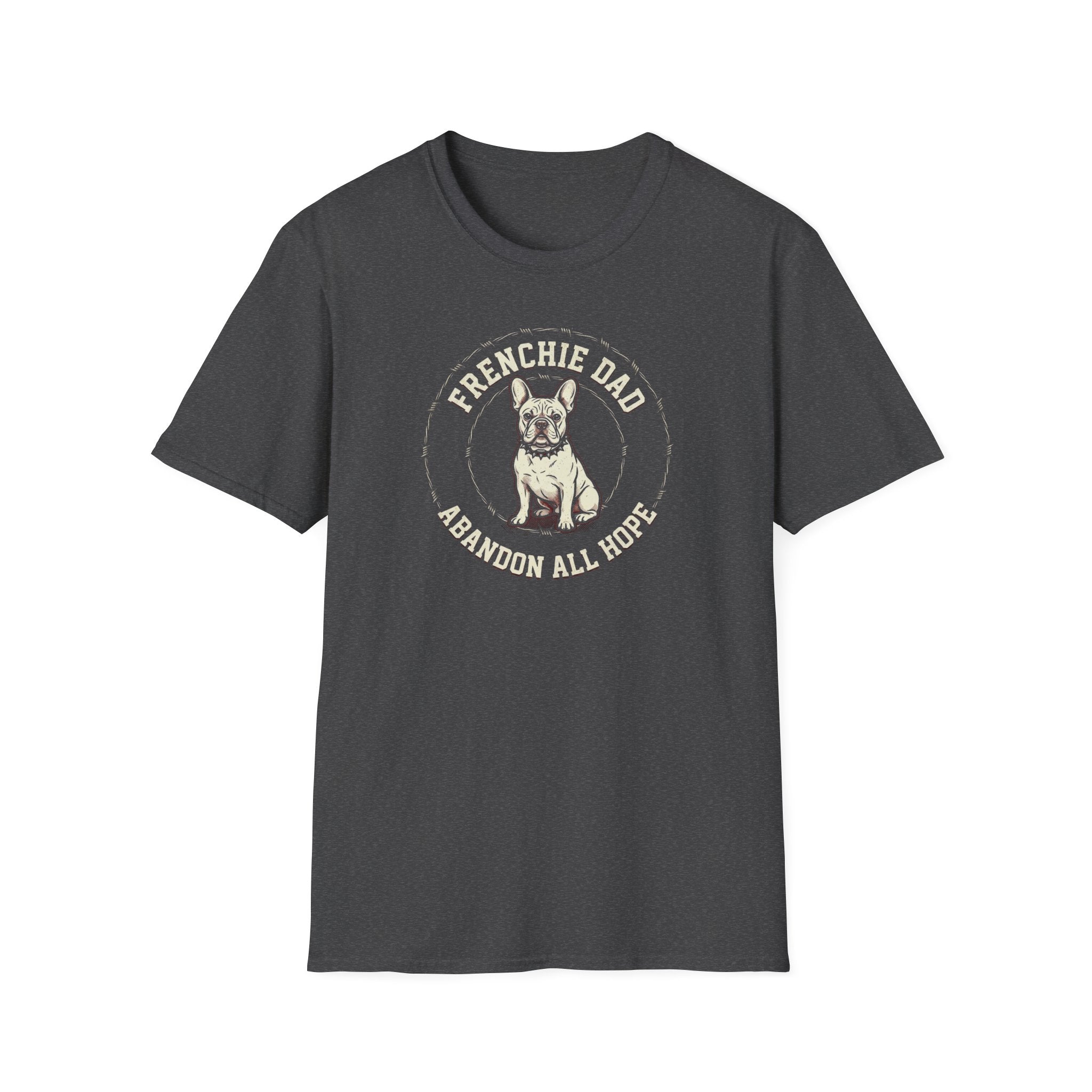 Frenchie Dad T-Shirt — “Abandon All Hope” Vintage Bulldog Tee