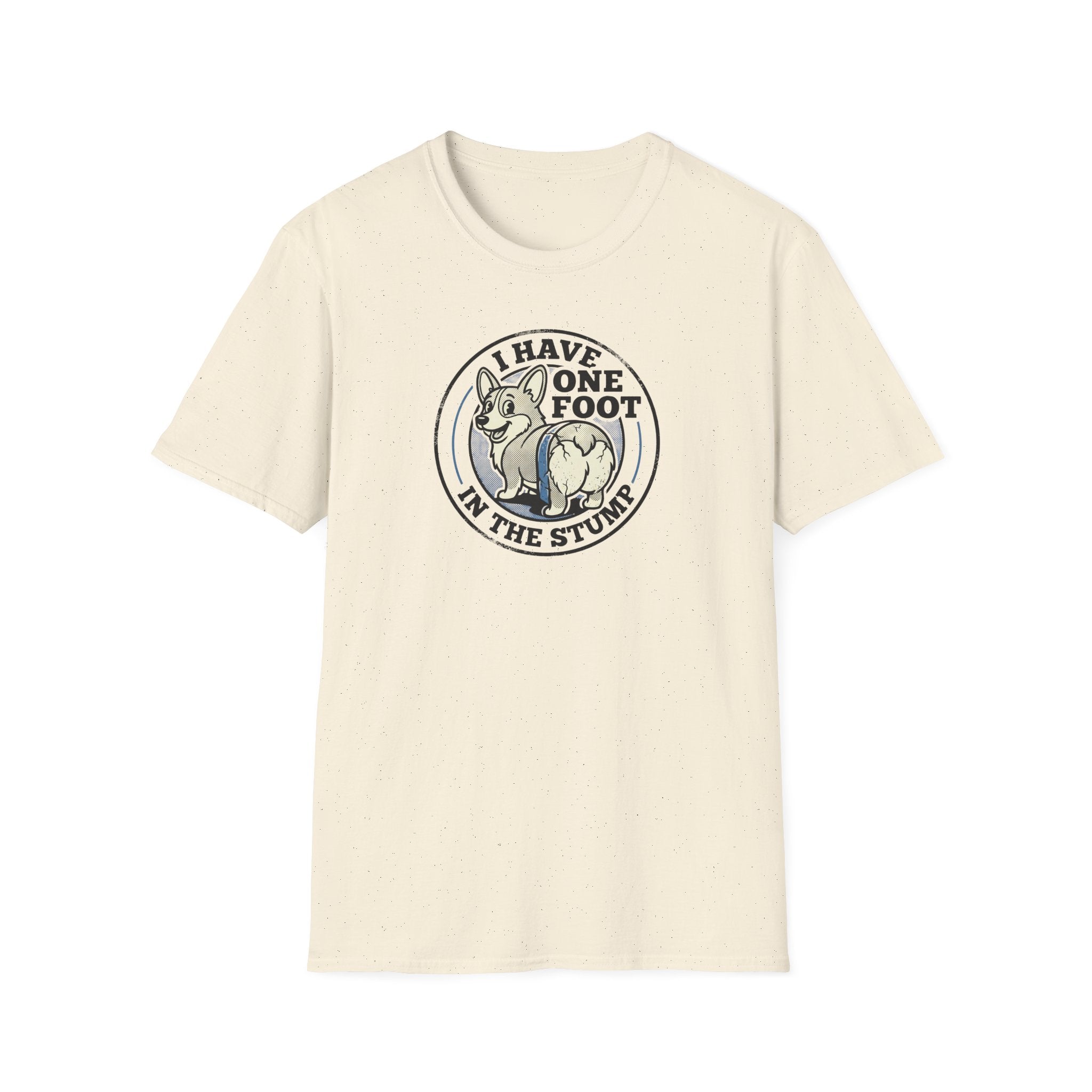 T‑Shirt — "I Have One Foot in the Stump" Corgi Graphic Tee
