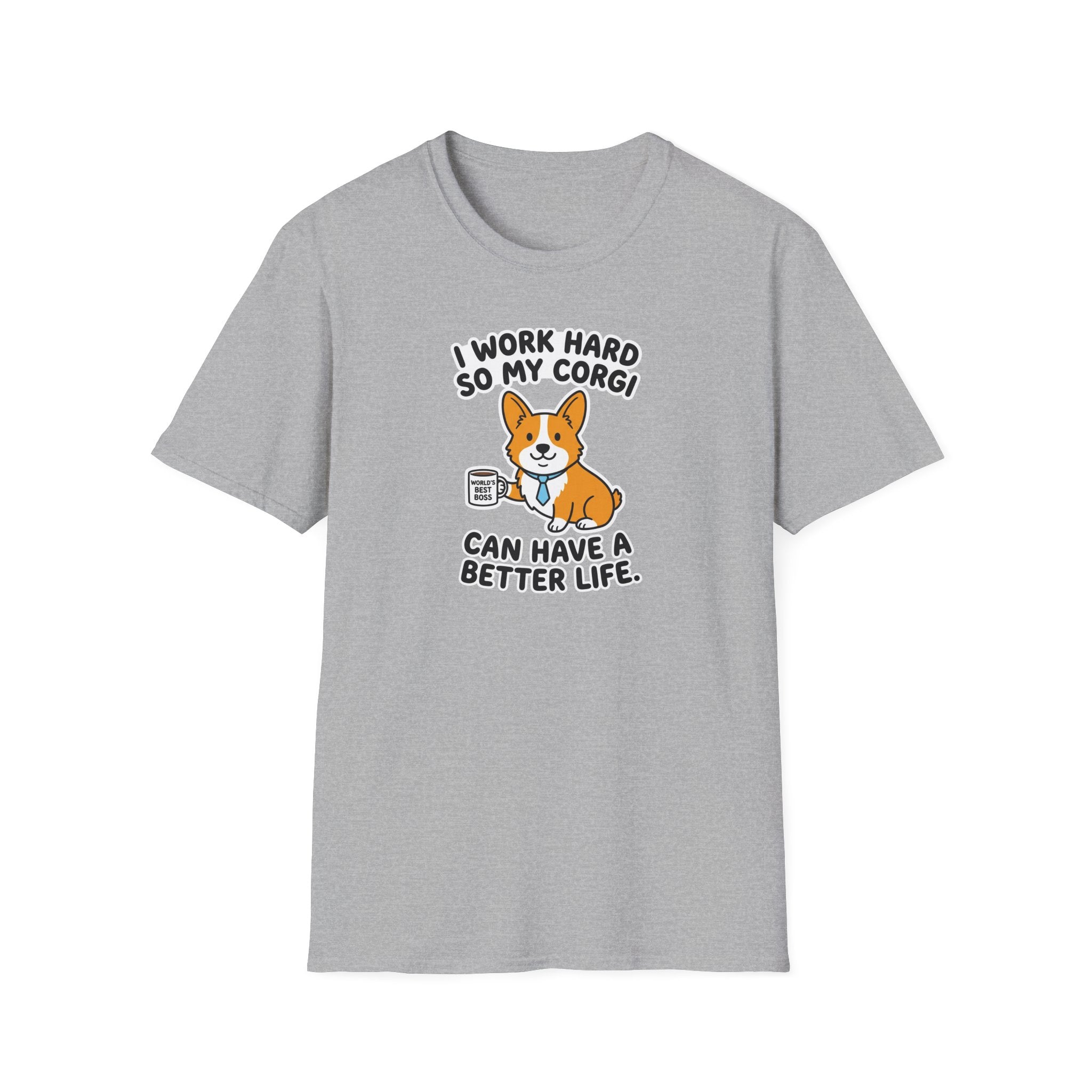 Corgi Lover T-Shirt — "I Work Hard So My Corgi Can Have a Better Life" Cute Dog Tee