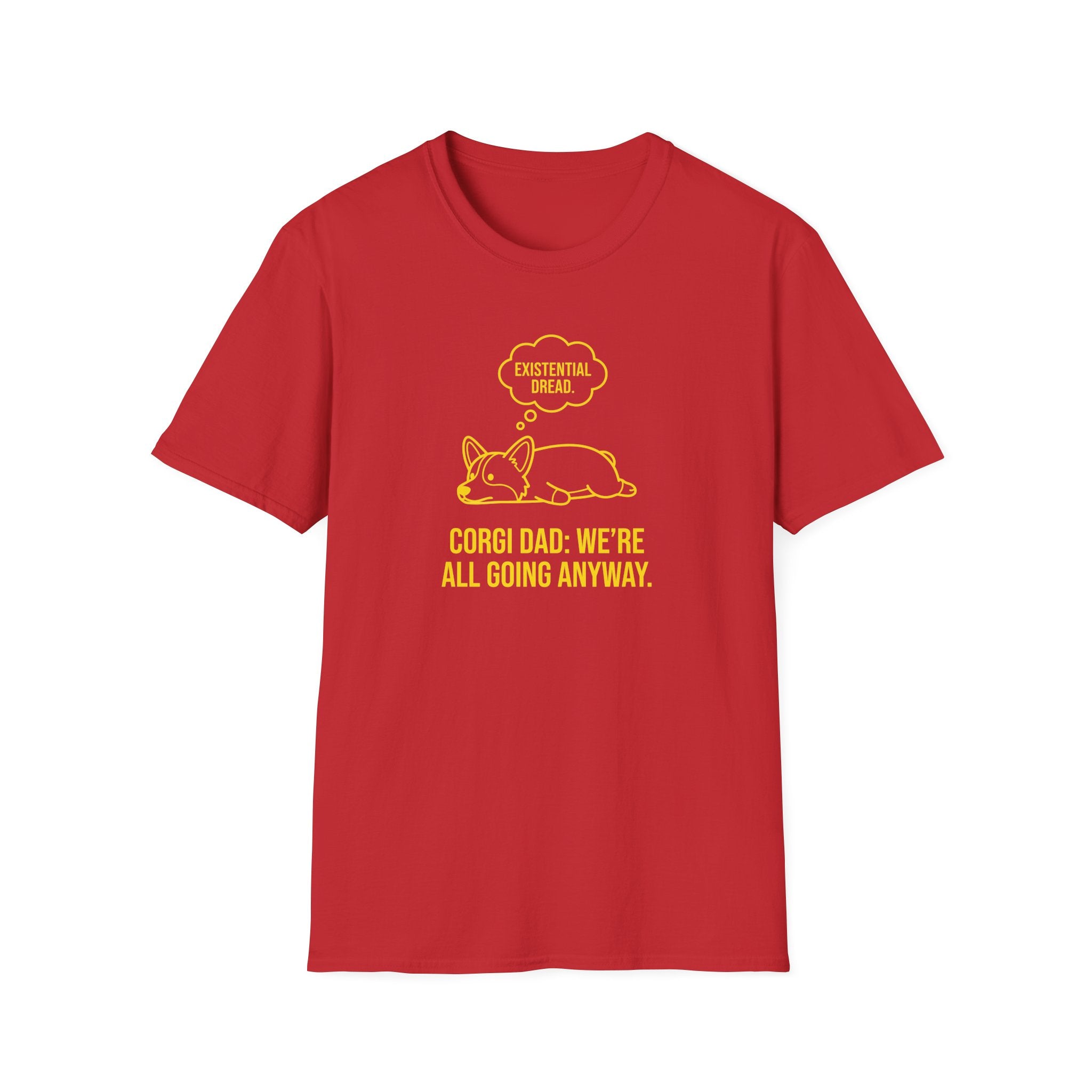 Corgi Dad T-Shirt — "Existential Dread: We're All Going Anyway" Funny Dog Dad Tee