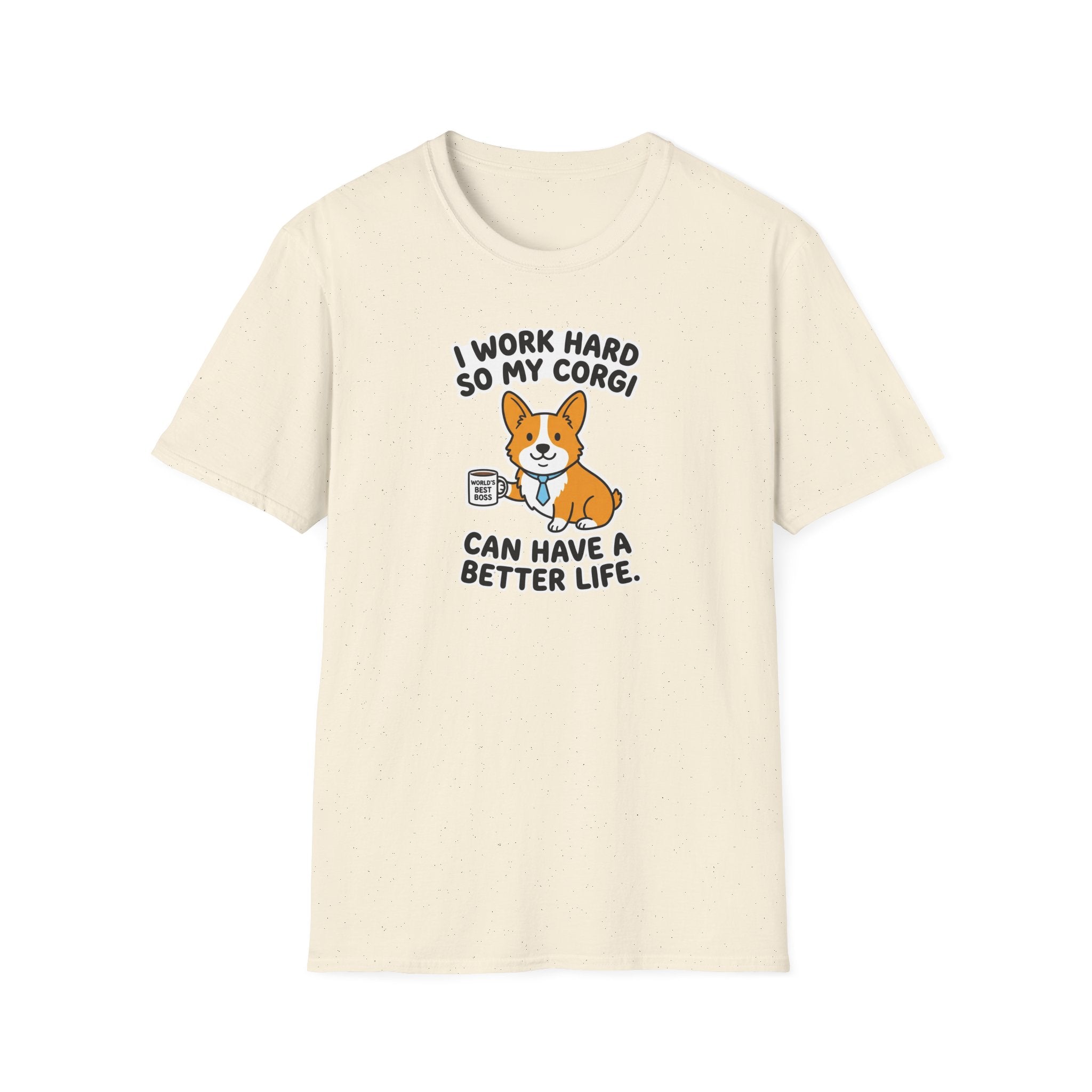 Corgi Lover T-Shirt — "I Work Hard So My Corgi Can Have a Better Life" Cute Dog Tee