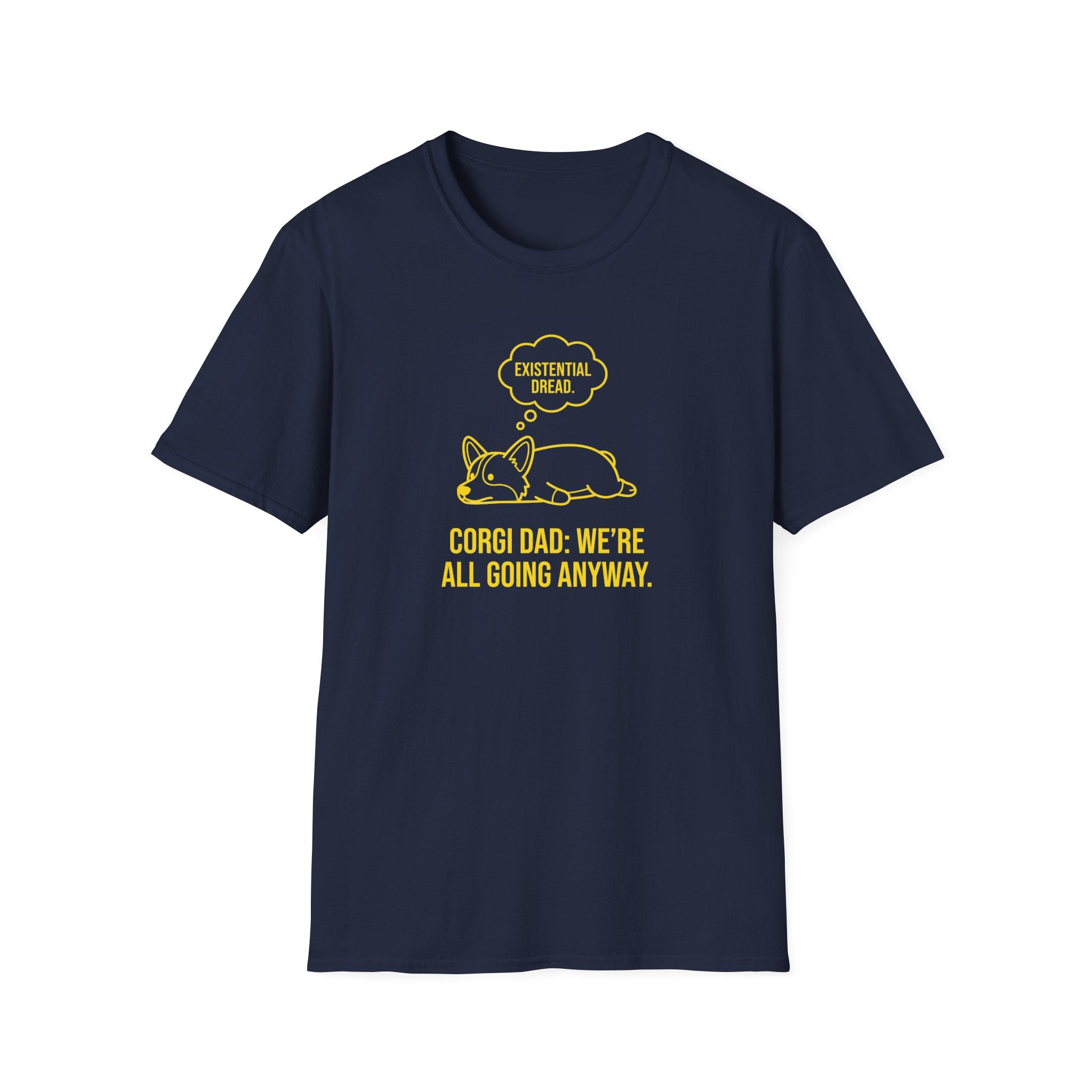 Corgi Dad T-Shirt — "Existential Dread: We're All Going Anyway" Funny Dog Dad Tee