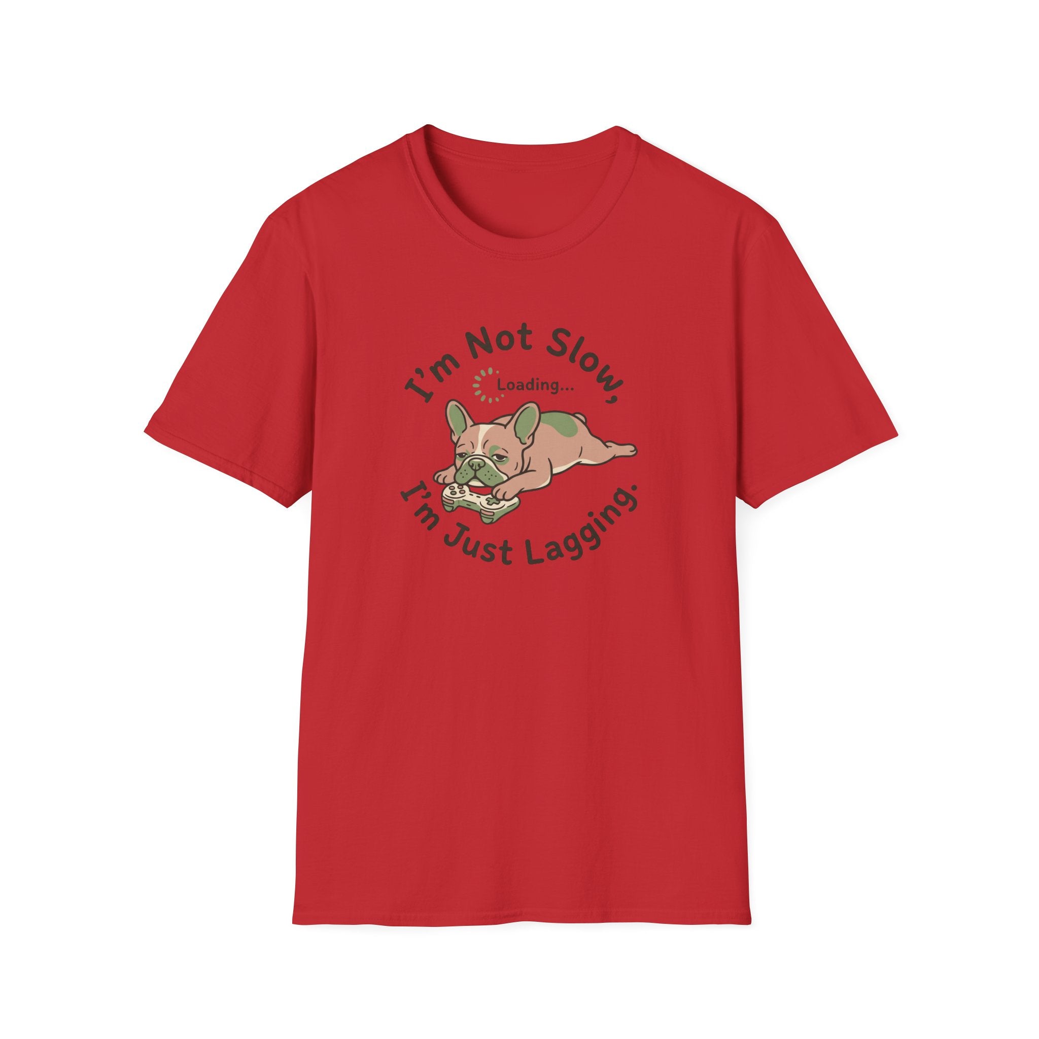 Funny French Bulldog T-Shirt — "I'm Not Slow, I'm Just Lagging" Cute Lazy French Bulldog Graphic Tee