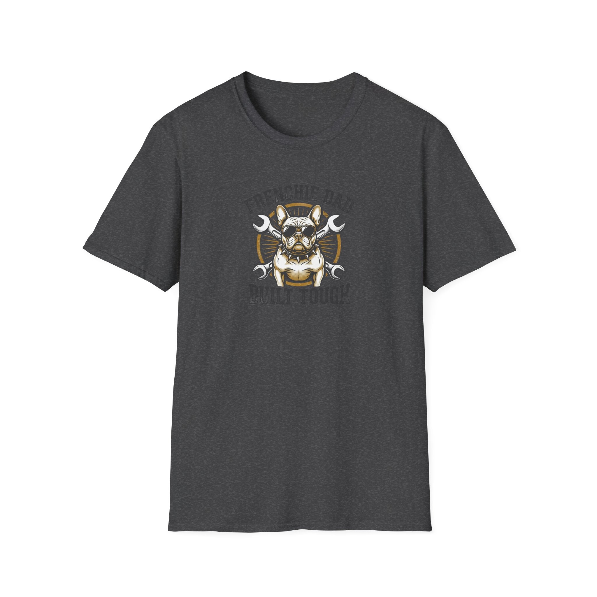 T-Shirt — "Frenchie Dad Built Tough" Graphic Tee for French Bulldog Owners