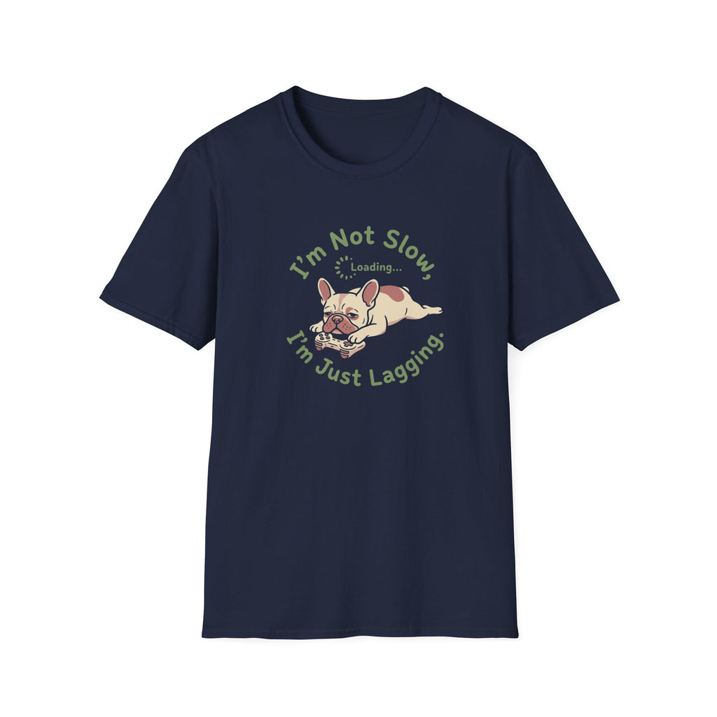 Funny "I'm Not Slow, I'm Just Lagging" French Bulldog T-Shirt