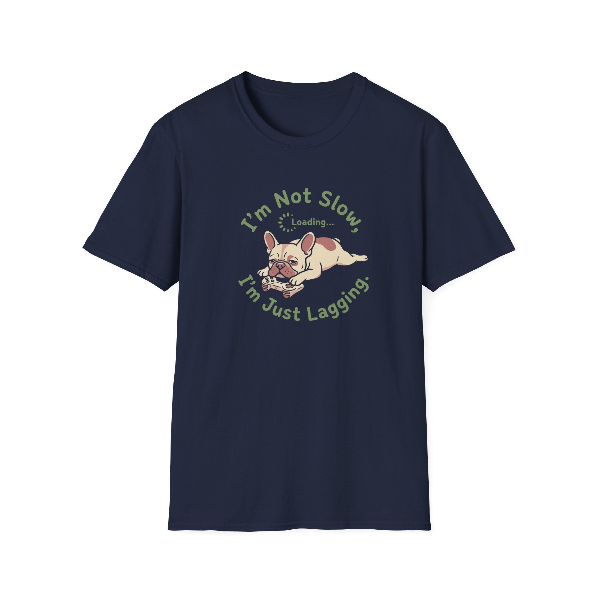 Funny "I'm Not Slow, I'm Just Lagging" French Bulldog T-Shirt