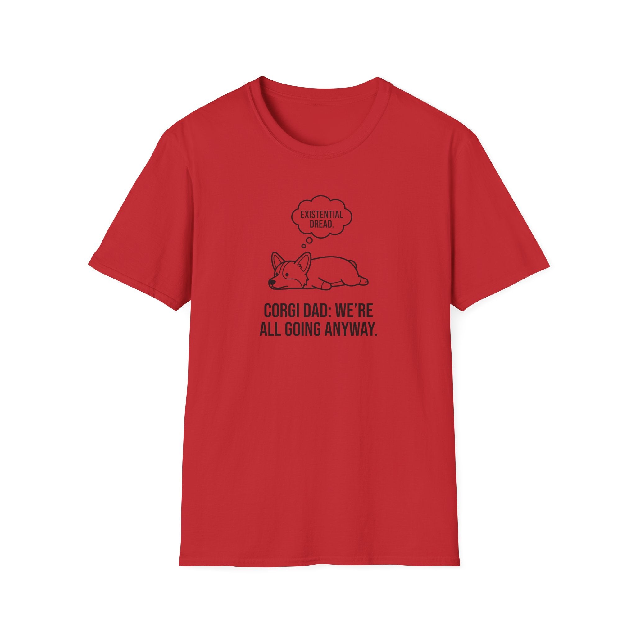 Corgi Dad T‑Shirt — 'Existential Dread / We're All Going Anyway' Cute Dog Graphic Tee