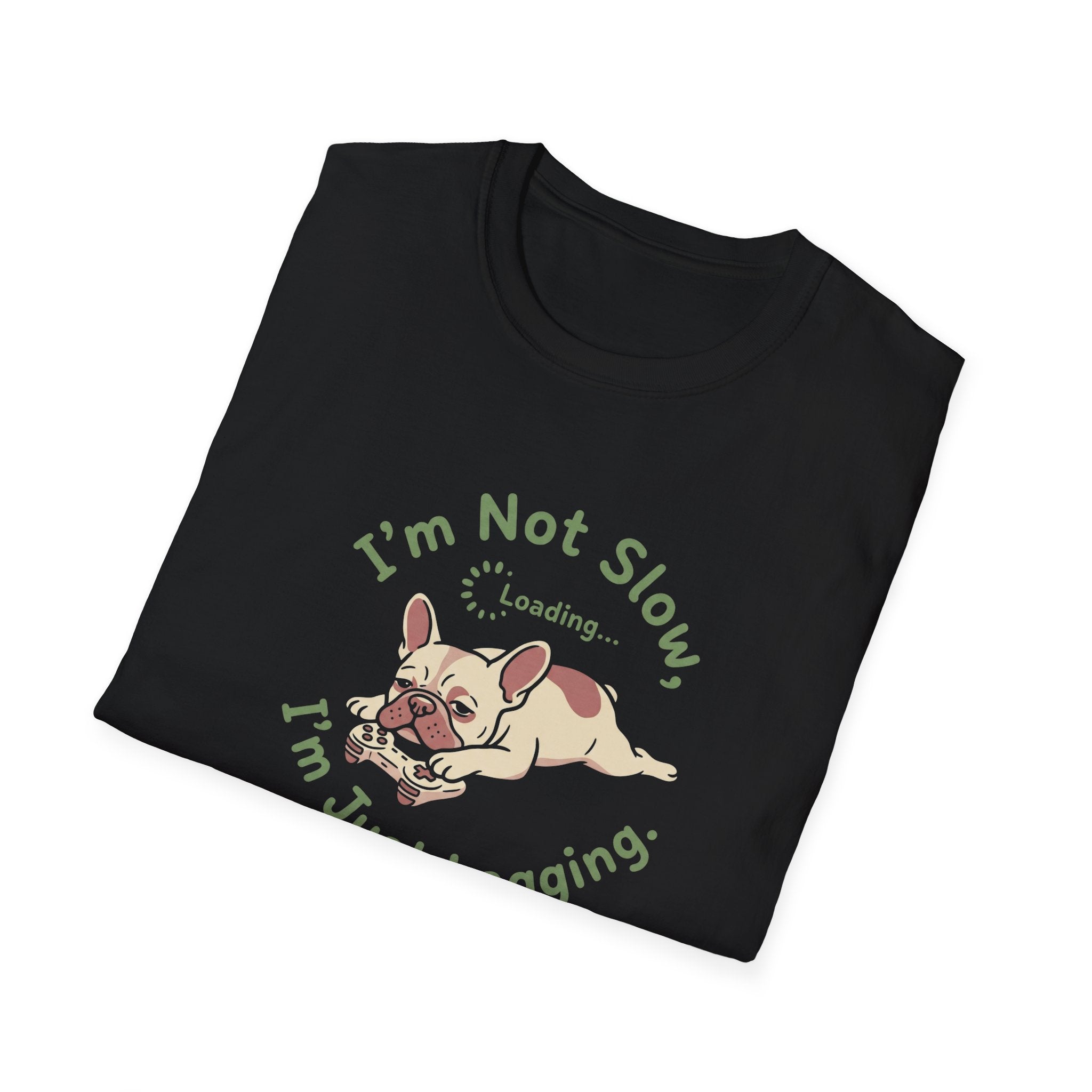 Funny "I'm Not Slow, I'm Just Lagging" French Bulldog T-Shirt