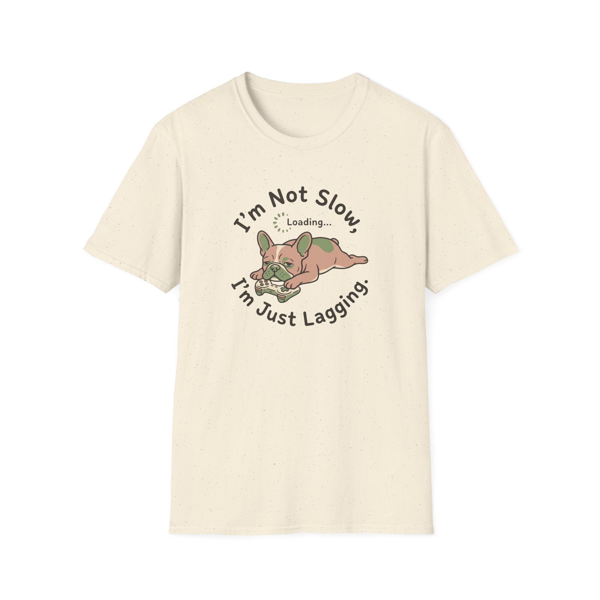 Funny French Bulldog T-Shirt — "I'm Not Slow, I'm Just Lagging" Cute Lazy French Bulldog Graphic Tee