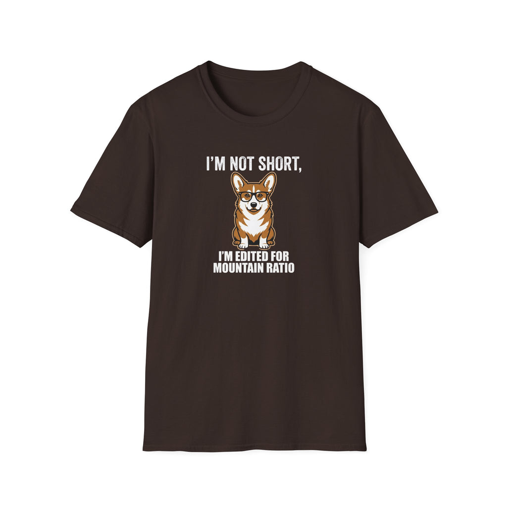 Corgi Funny T-Shirt — “I’m Not Short, I’m Edited for Mountain Ratio” Cute Dog Graphic Tee