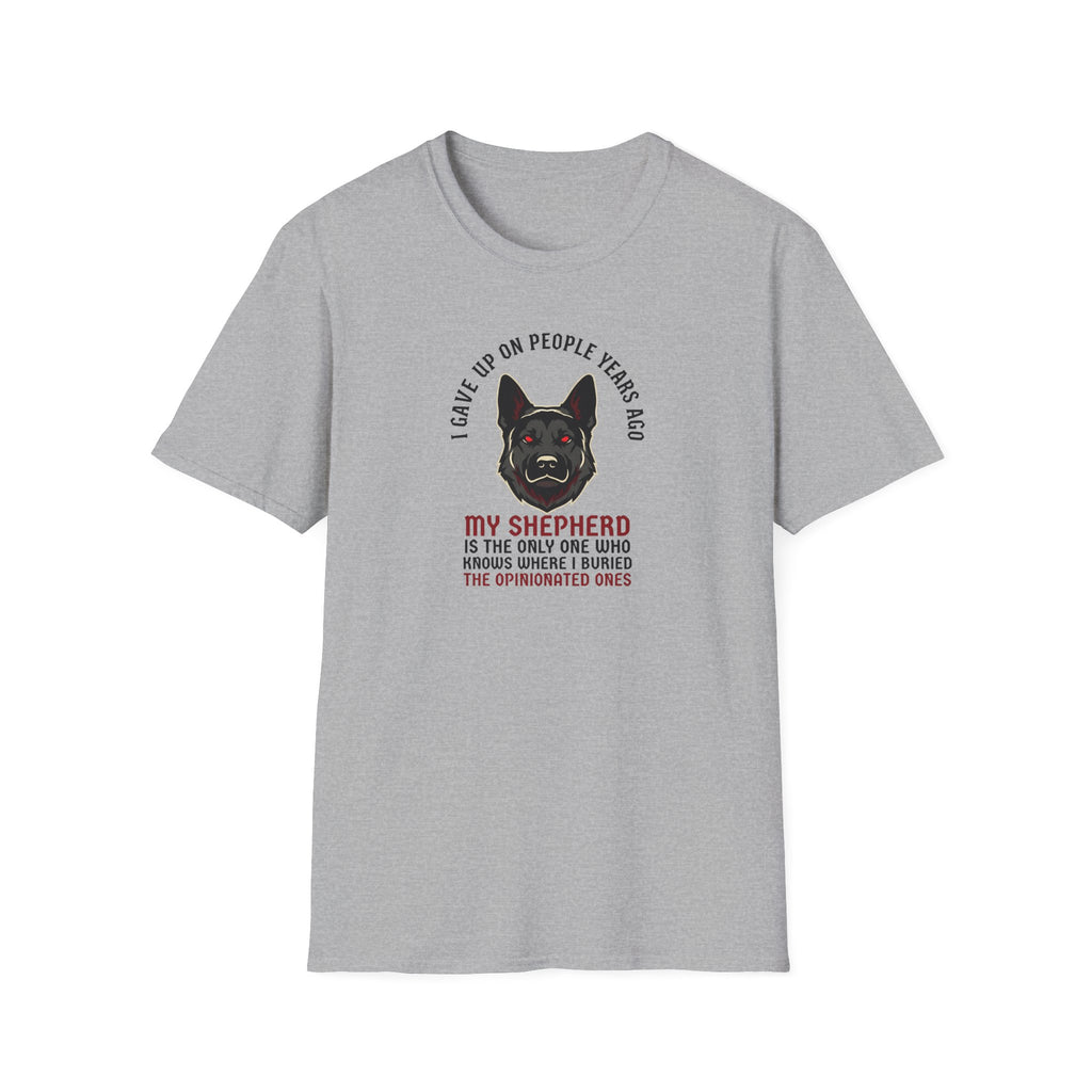 German Shepherd Graphic T-Shirt - I Gave Up on People Years Ago Relaxed Dog Lover Tee