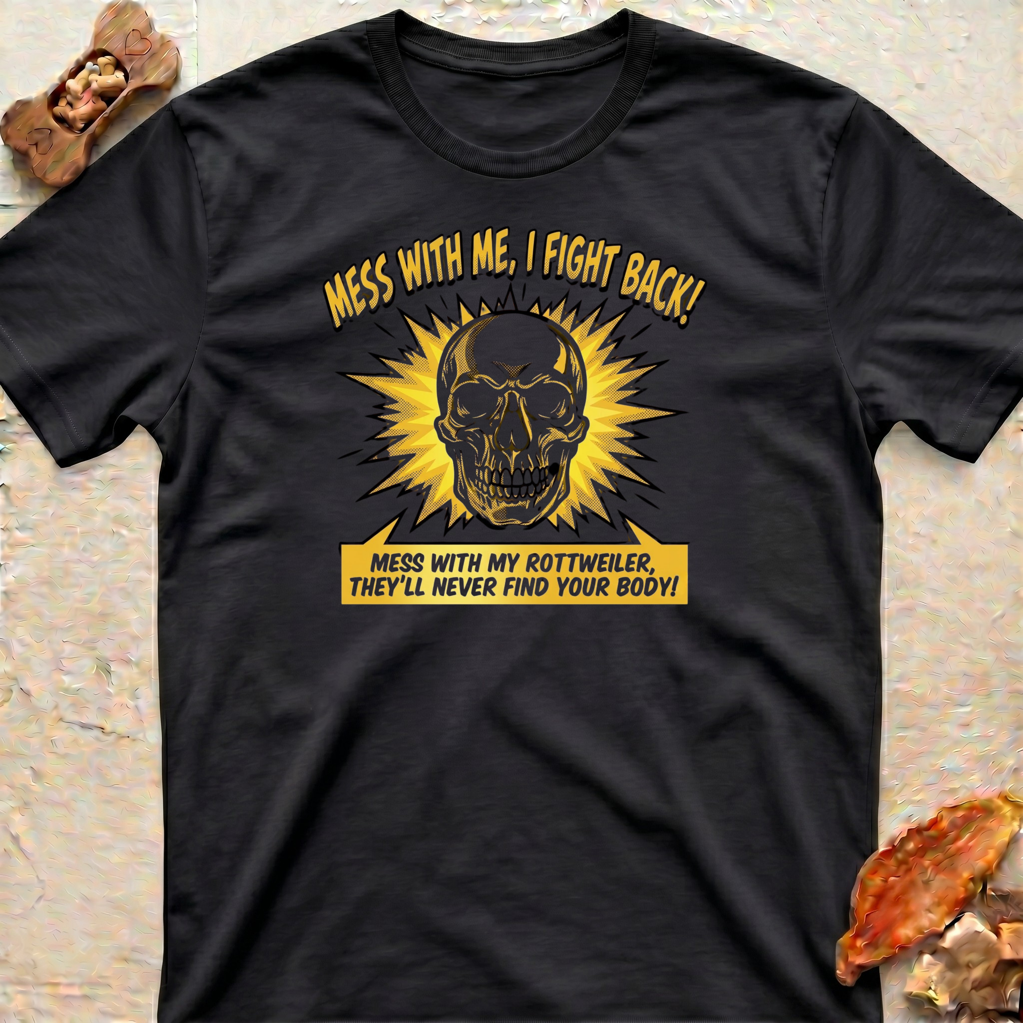 Mess With My Rottweiler T-Shirt