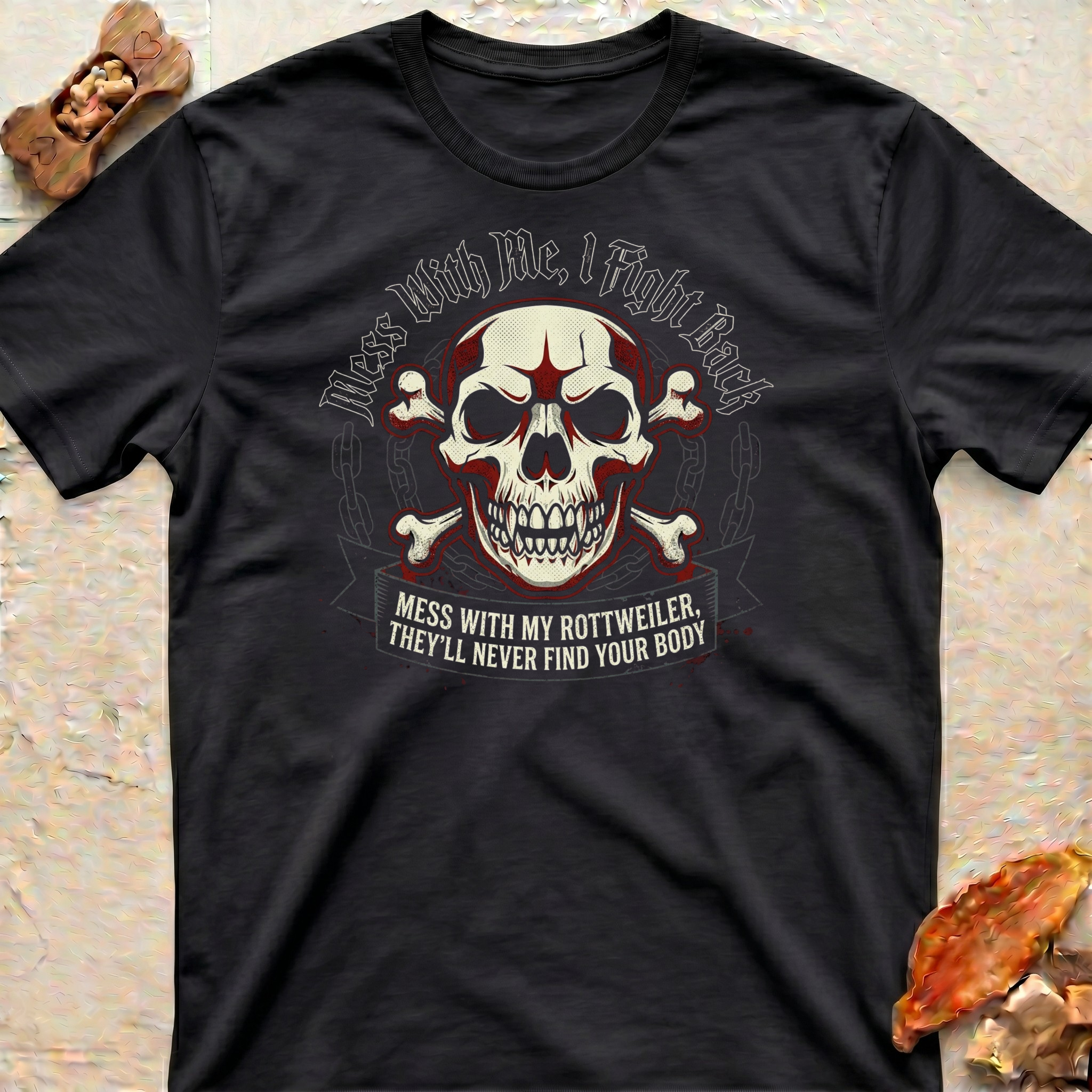 Messing With My Rottweiler T-Shirt