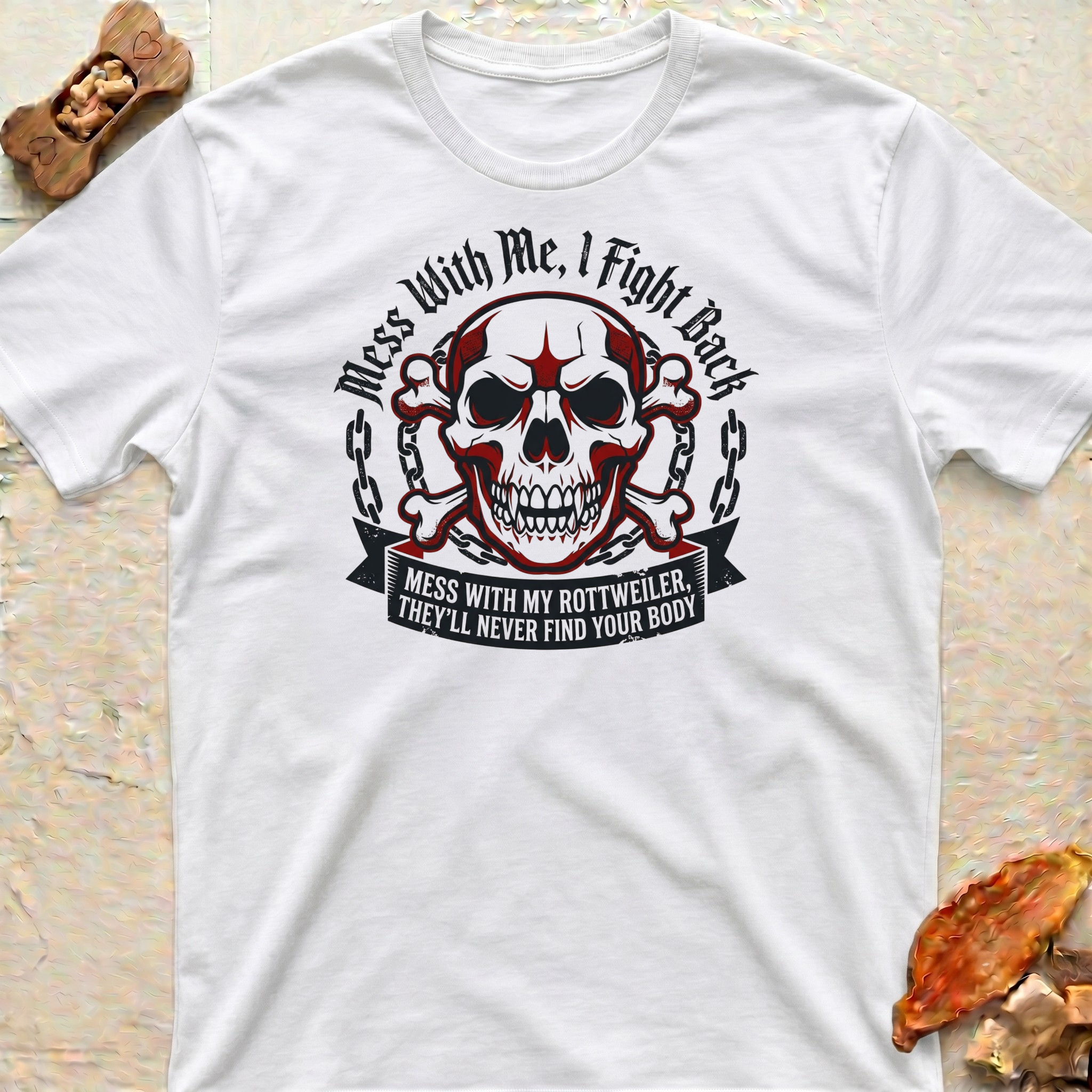 Messing With My Rottweiler T-Shirt