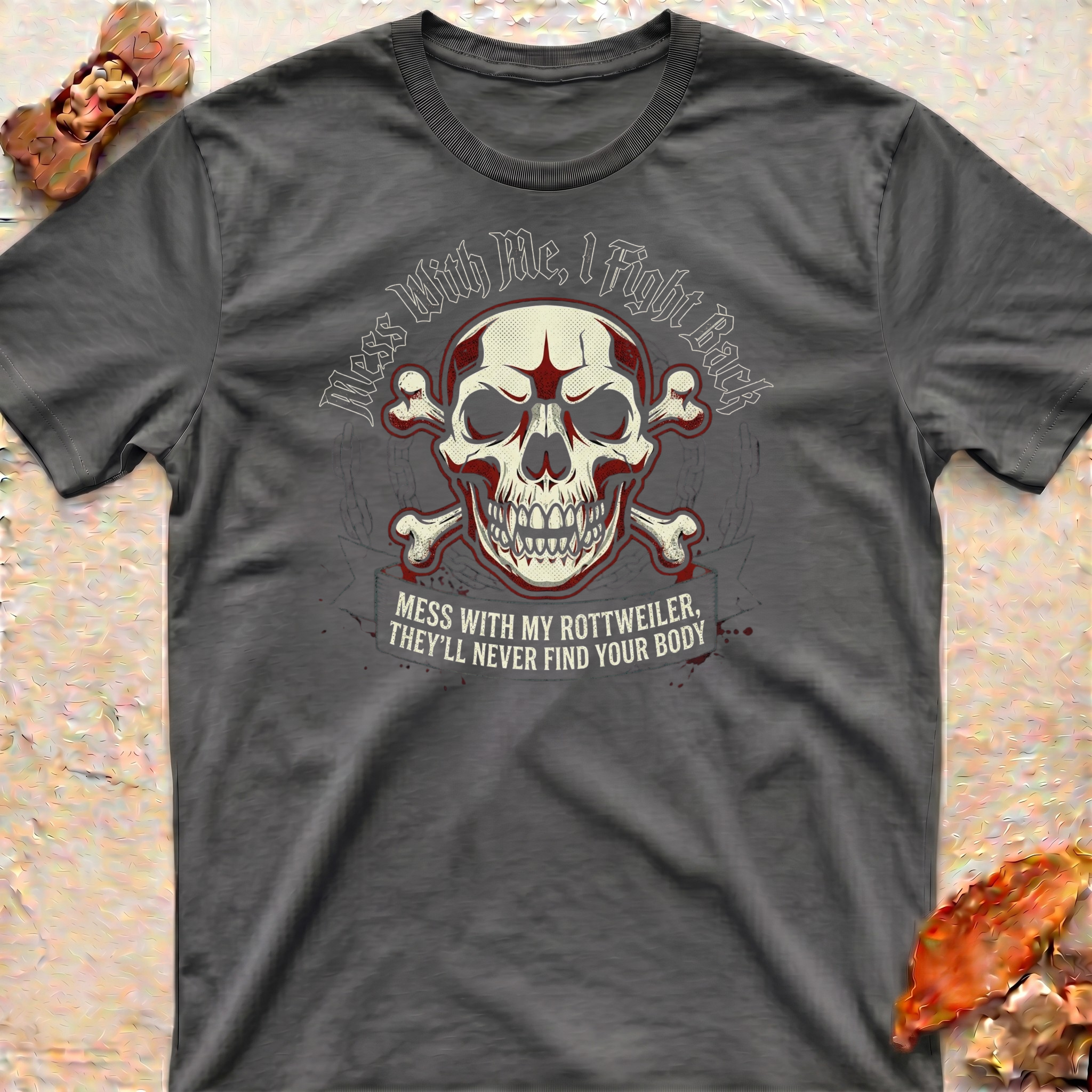 Messing With My Rottweiler T-Shirt