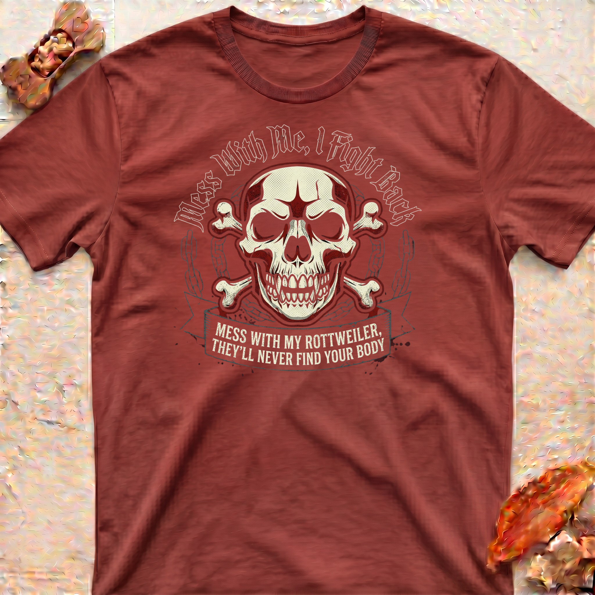 Messing With My Rottweiler T-Shirt