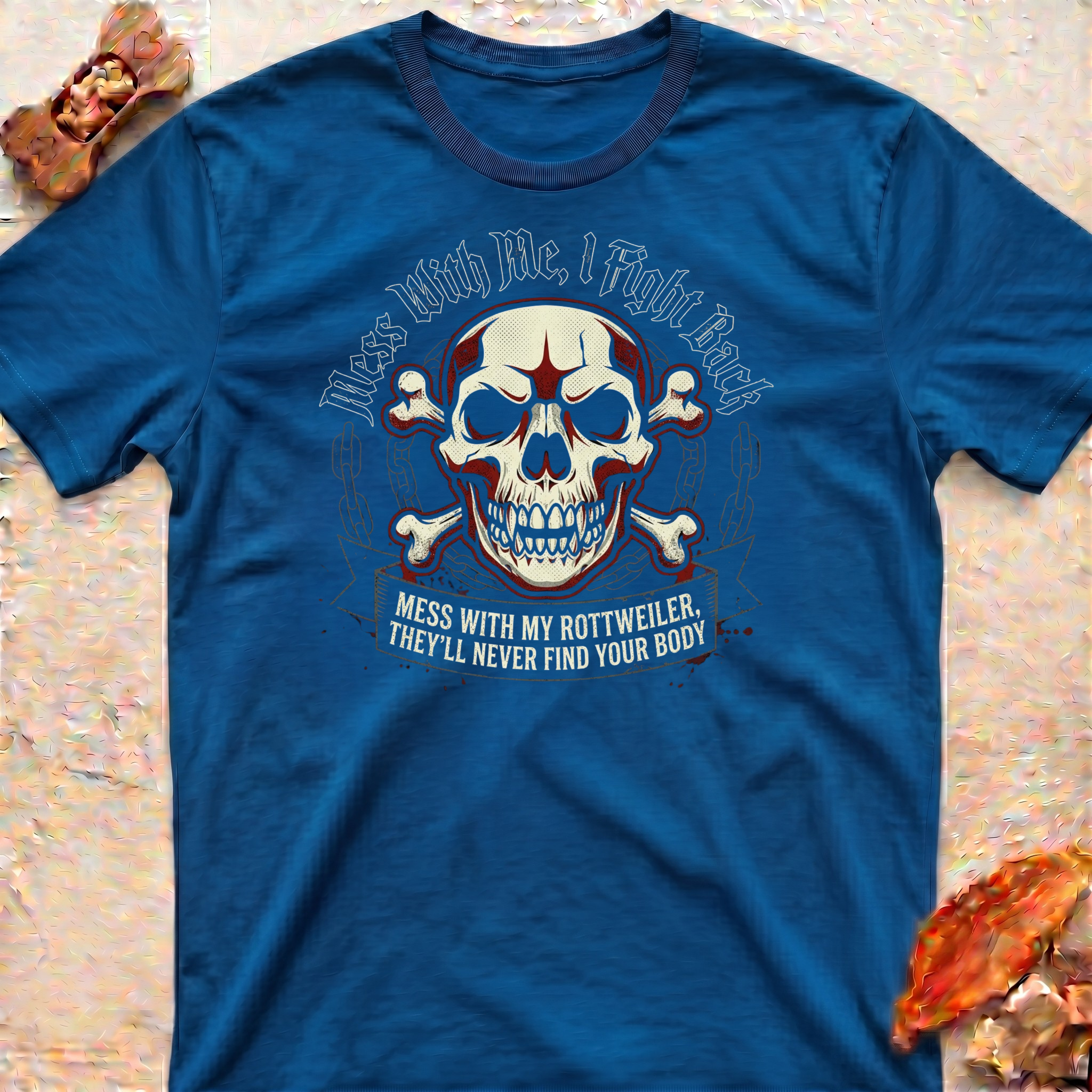 Messing With My Rottweiler T-Shirt