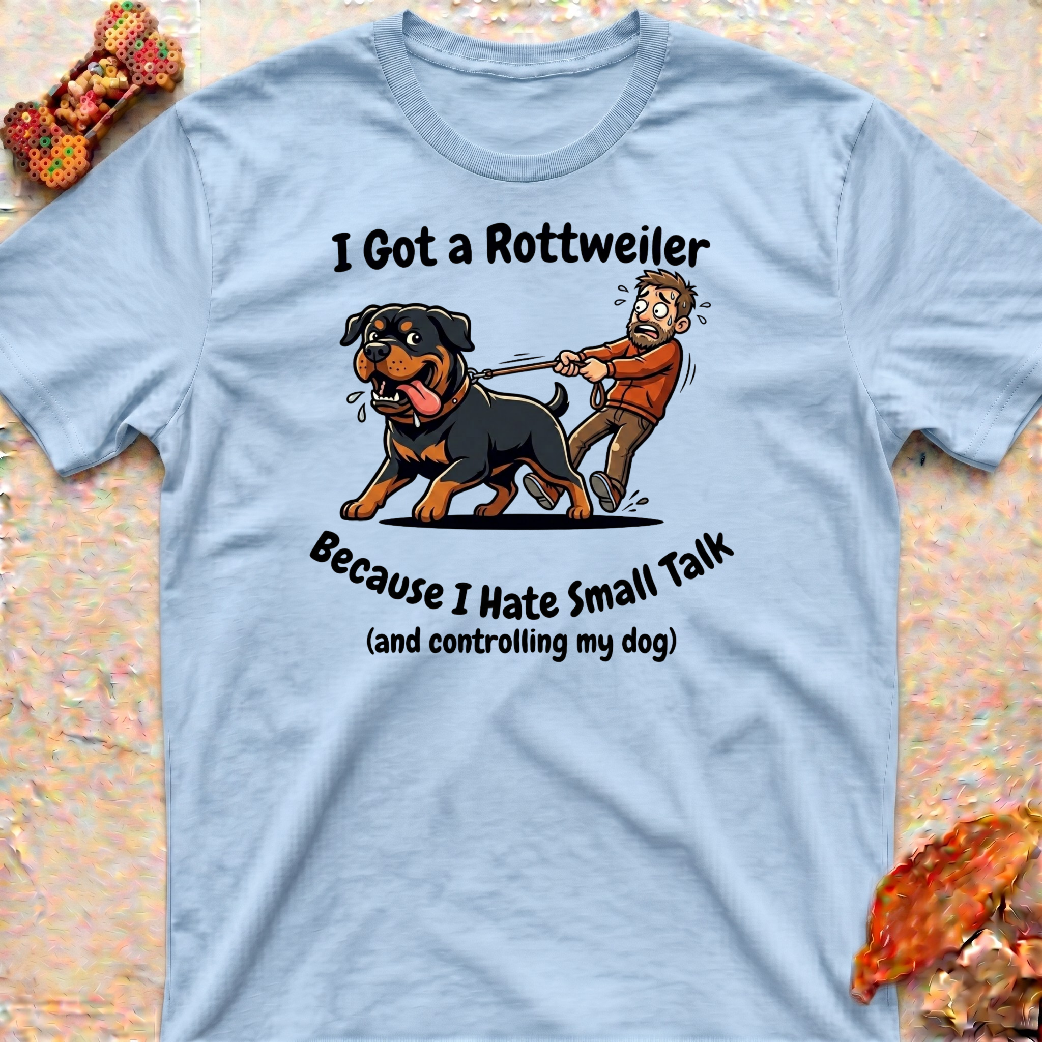 I Got a Rottweiler T-Shirt
