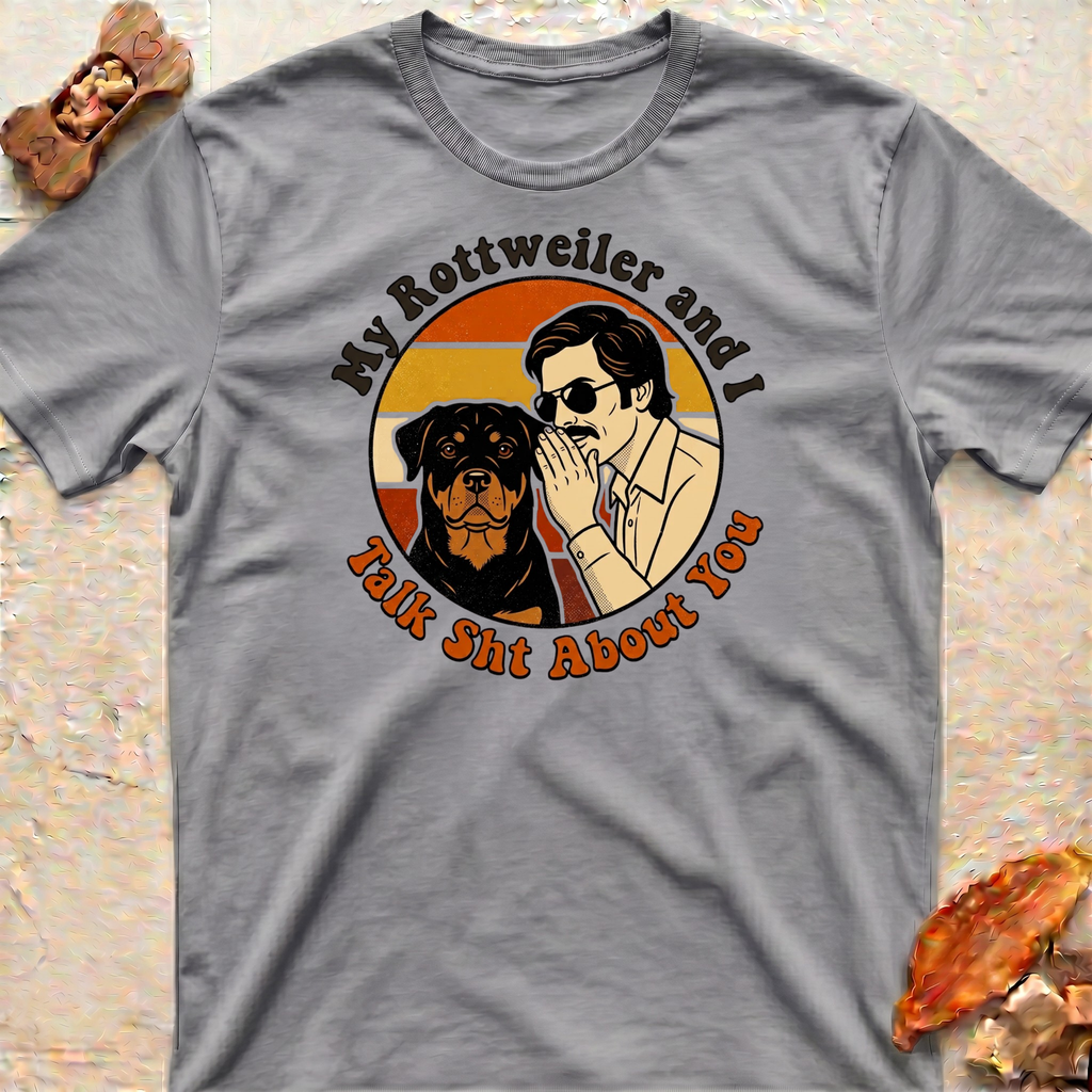 My Rottweiler and I T-Shirt