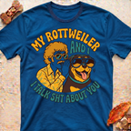 My Rottweiler and I Talk T-Shirt