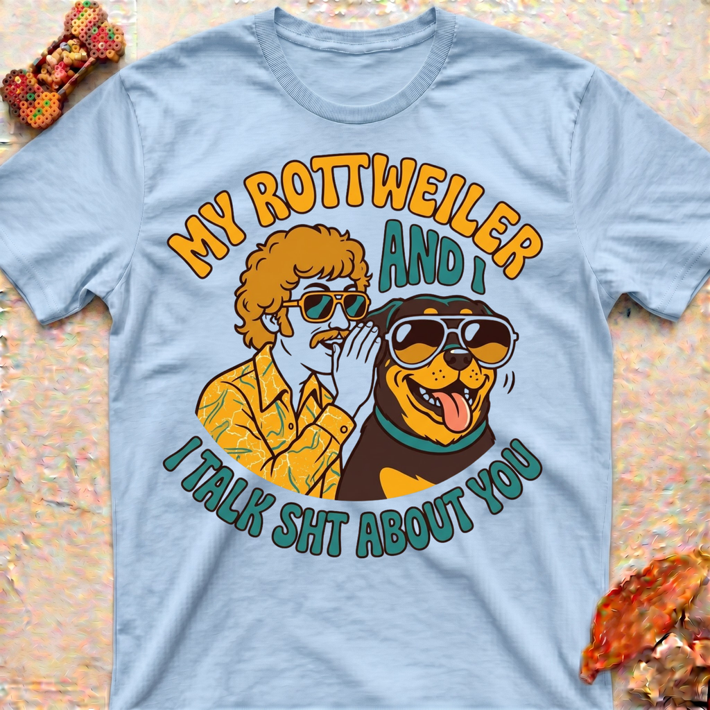 My Rottweiler and I Talk T-Shirt