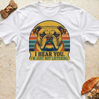 Bulldog Not Listening T-Shirt