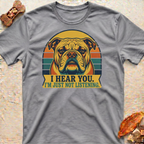 Bulldog Not Listening T-Shirt