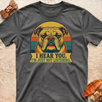 Bulldog Not Listening T-Shirt