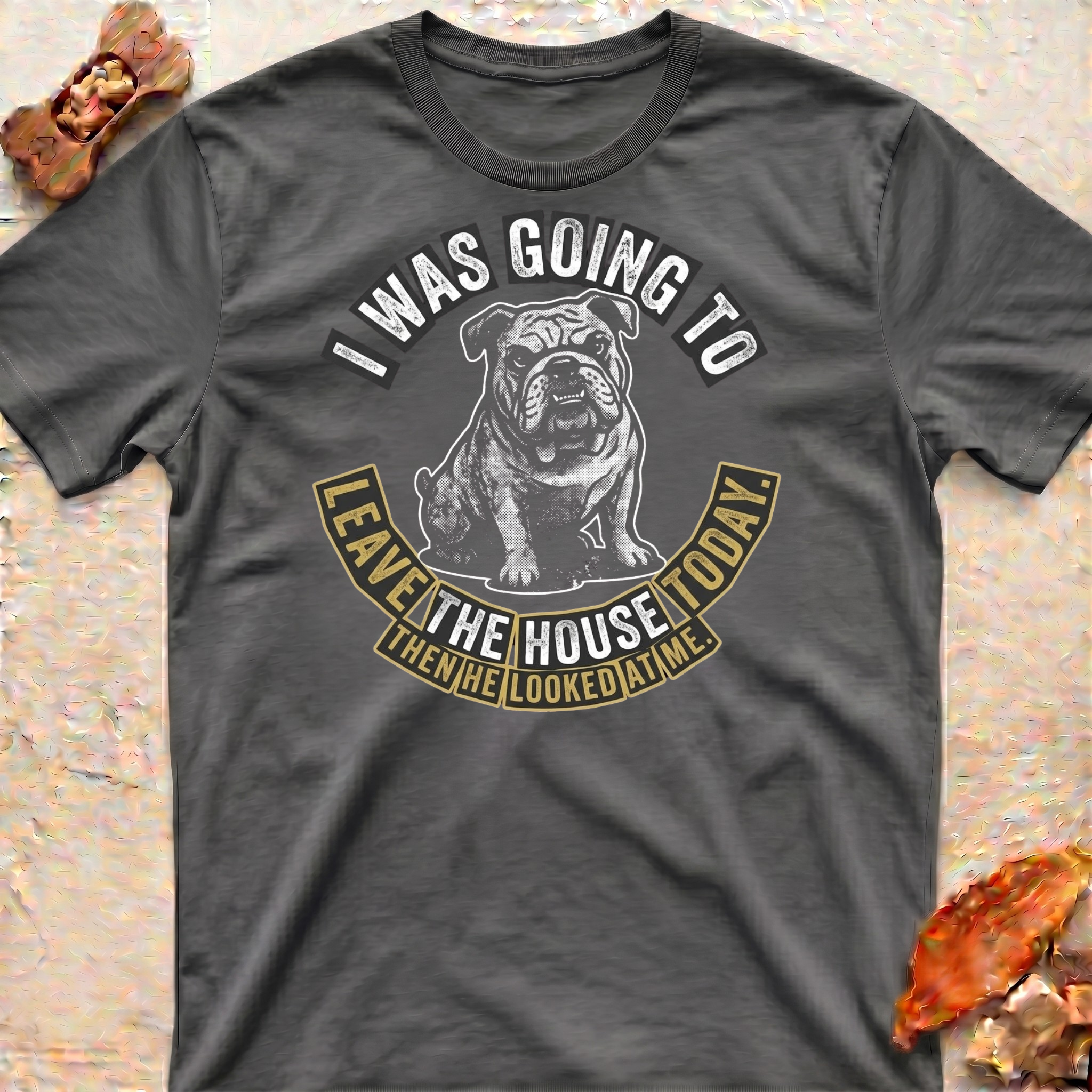 Stay at Home Bulldog T-Shirt