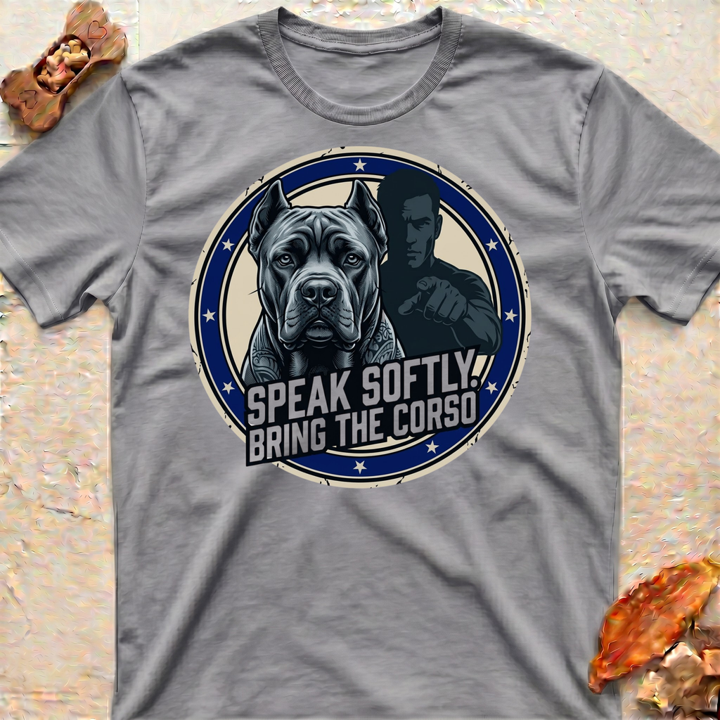 Speak Softly Corso T-Shirt