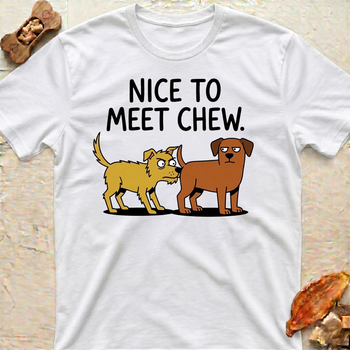 Nice to Meet Chew T-Shirt