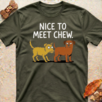 Nice to Meet Chew T-Shirt