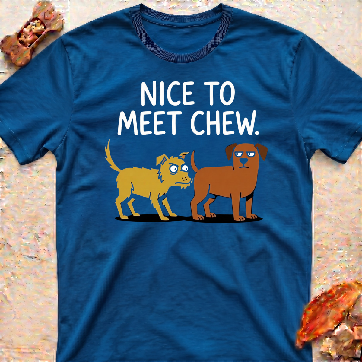 Nice to Meet Chew T-Shirt
