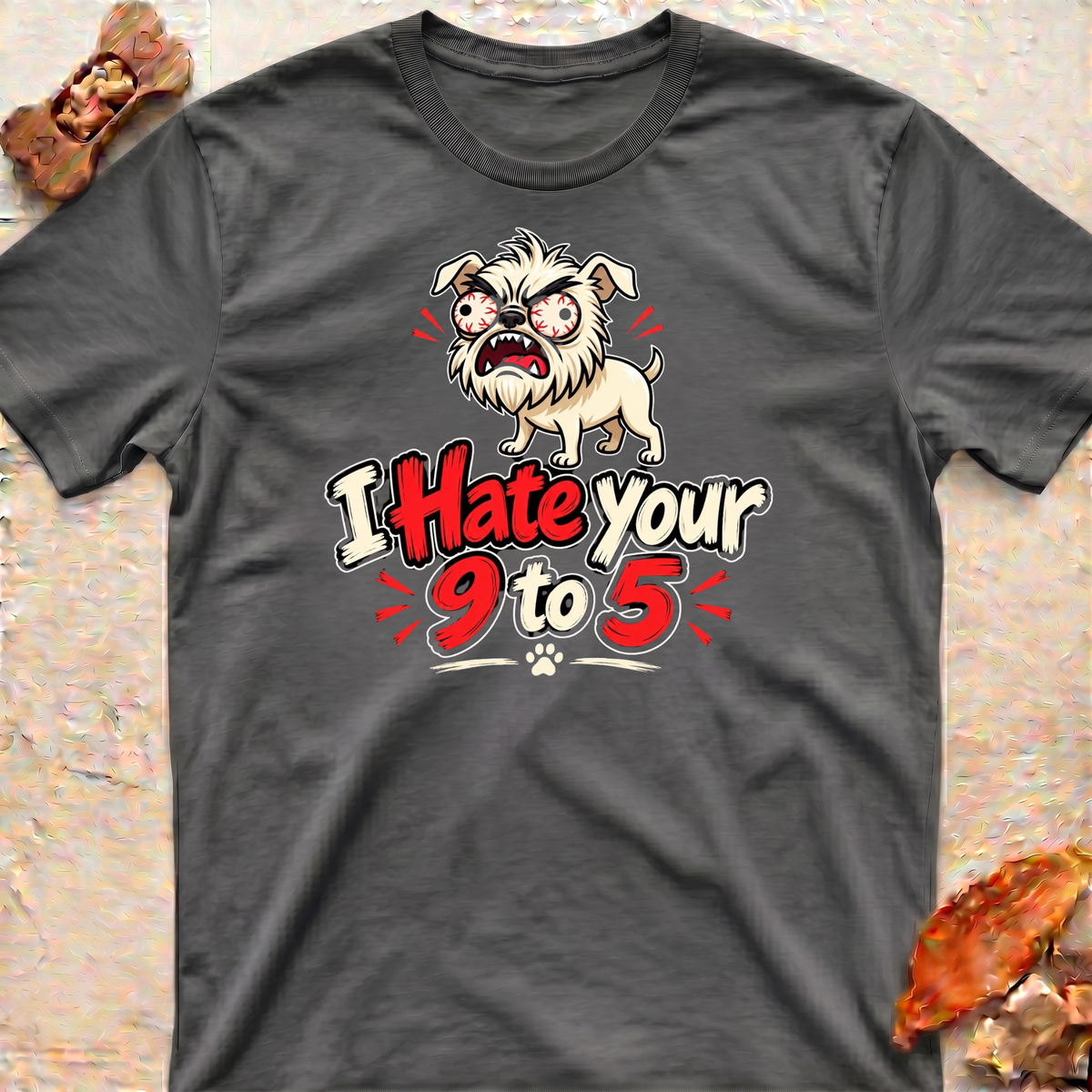 I Hate Your 9 to 5 T-Shirt