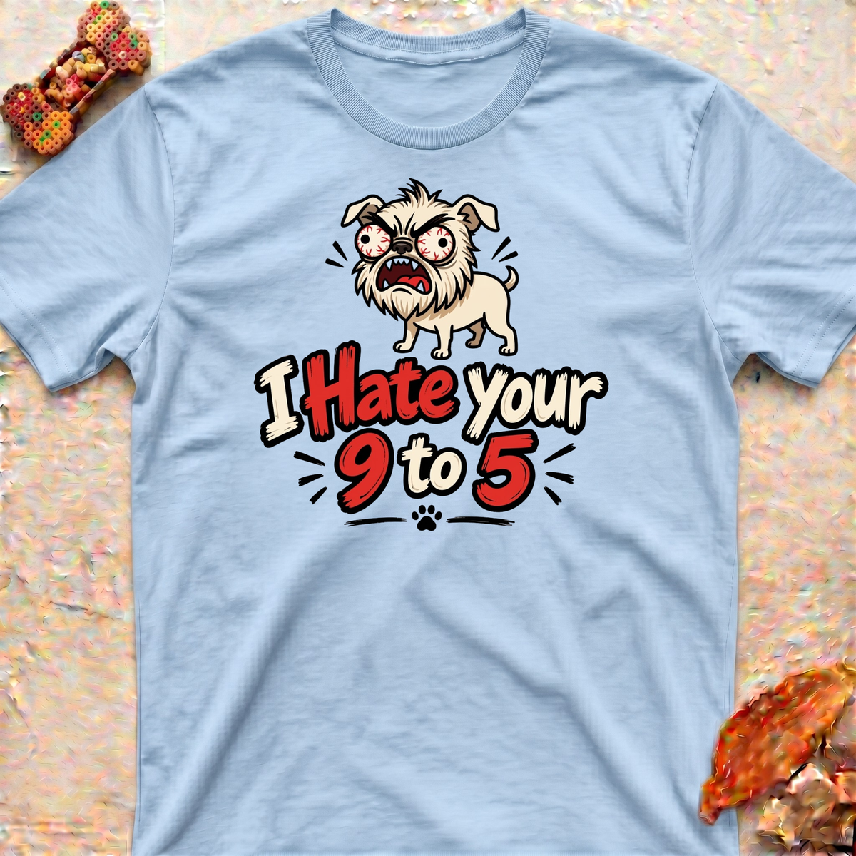 I Hate Your 9 to 5 T-Shirt