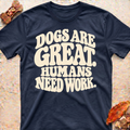 Dogs are Great T-Shirt