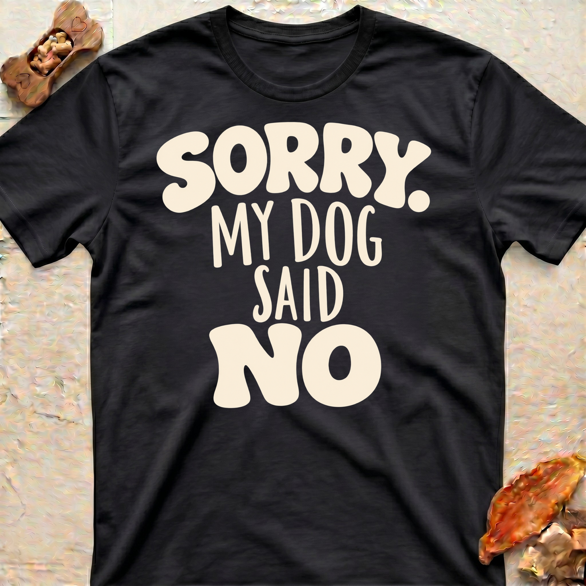 Dog Said No T-Shirt