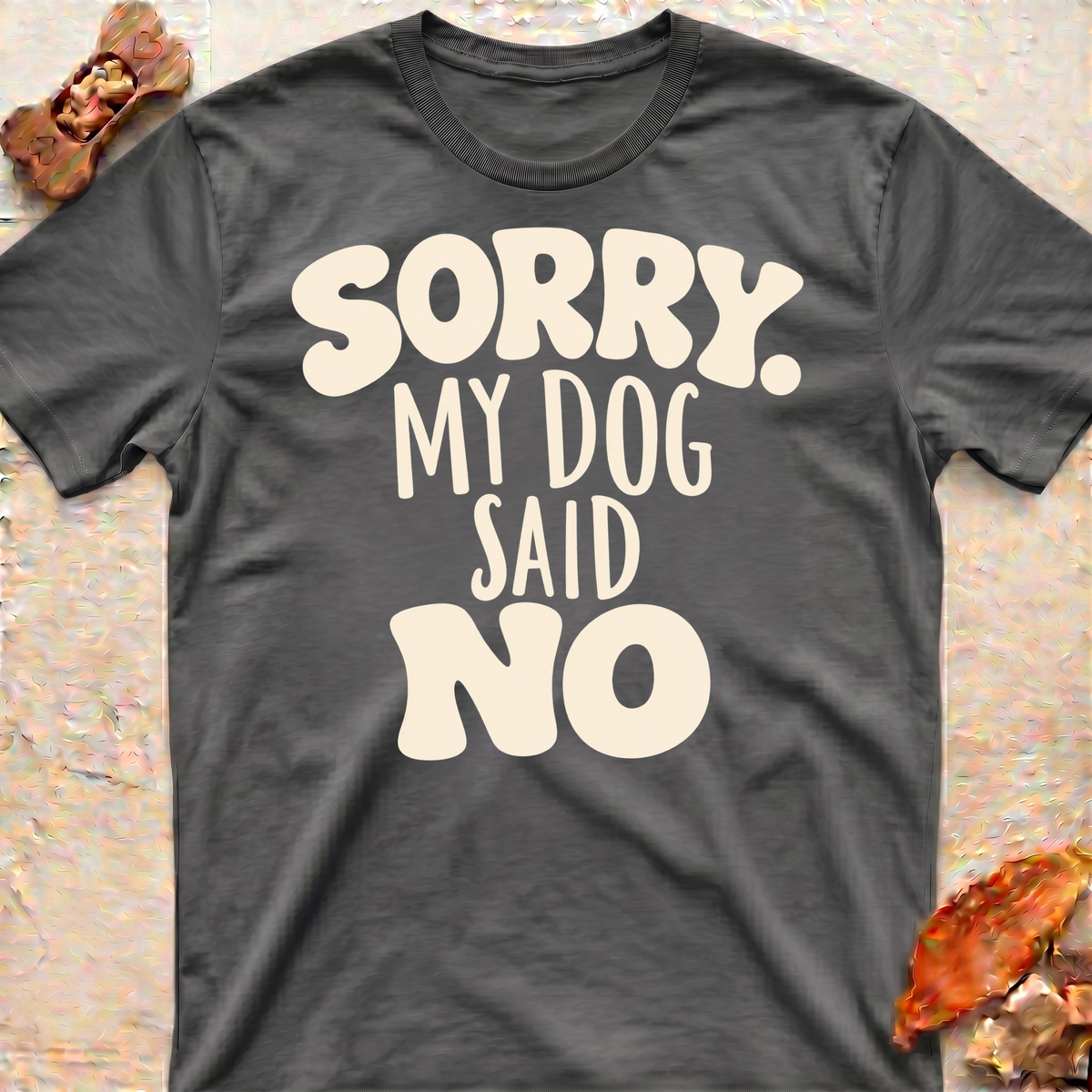 Dog Said No T-Shirt