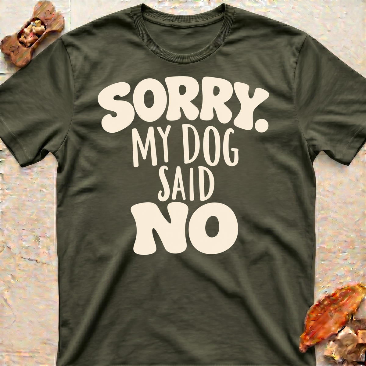 Dog Said No T-Shirt