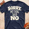Dog Said No T-Shirt