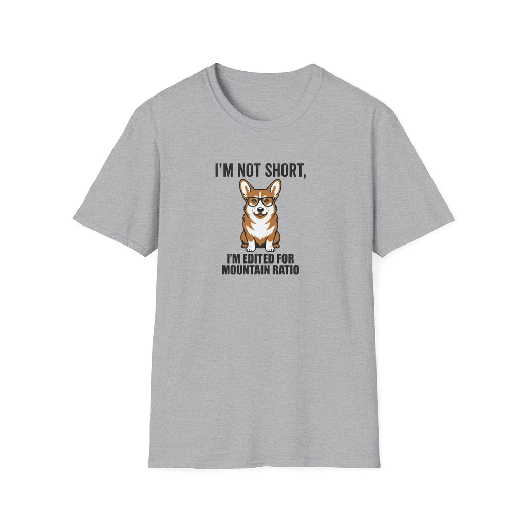 Corgi Graphic T-Shirt — "I’m Not Short, I’m Edited for Mountain Ratio"