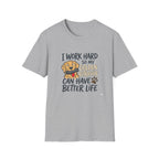 Dog Dad T-Shirt — I Work Hard Hard so My Golden Retriever Can Have a Better Life