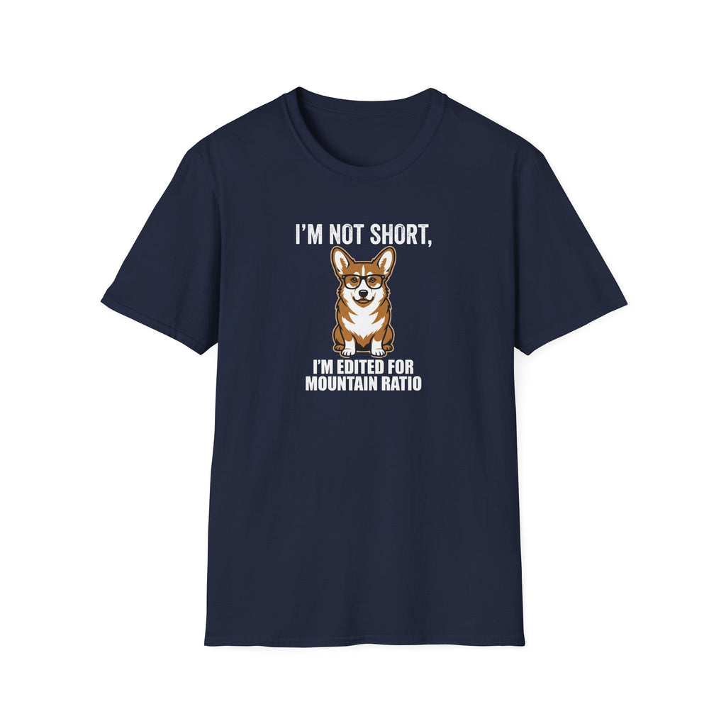 Corgi Funny T-Shirt — “I’m Not Short, I’m Edited for Mountain Ratio” Cute Dog Graphic Tee