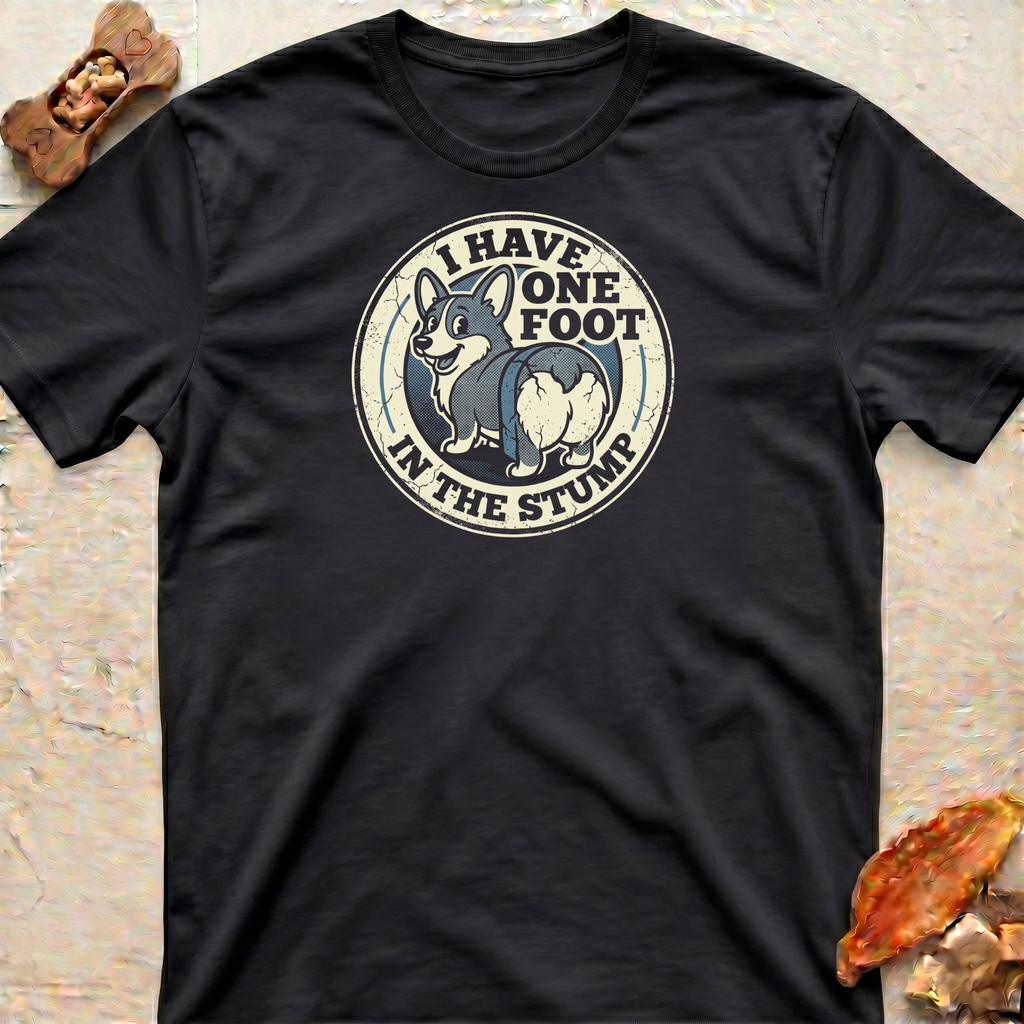 Corgi T-Shirt - One Foot in the Stump